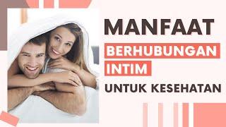 MANFAAT BERHUBUNGAN INTIM UNTUK KESEHATAN