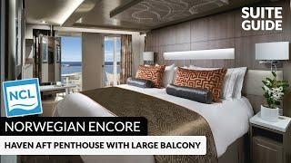 Norwegian Encore | Haven Aft-Facing Penthouse with Large Balcony Full Tour & Review 4K | Category HB