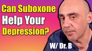 Suboxone For Depression: Can It Actually Help Your Depression & Anxiety?