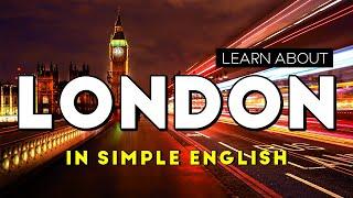 Learn About London With Us In English | Simple English | London Travel