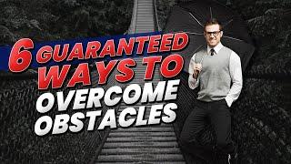 6 GUARANTEED Ways To Overcome Obstacles - Mindset Tricks - Business Brain USA