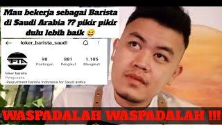 CERITA TENTANG KERJA BARISTA DI SAUDI ARABIA DAN PROSES NYA BISA JADI BARISTA SAUDI ARABIA !!