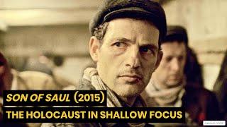 Son of Saul (2015): The Holocaust in Shallow Focus