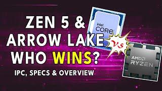ZEN 5 & ARROW LAKE - WHO WINS? IPC, Specs & Overview