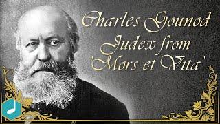 Charles Gounod - Judex from "Mors et Vita"