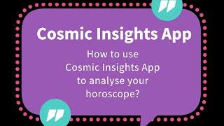 How to analyse your horoscope using Cosmic Insights App