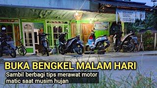 buka bengkel malam hari.sambil berbagi tips cara merawat motor matic.