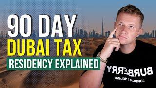 How Long Do You Need To Be in Dubai To Pay 0% Tax? 90 Day Residency Rule Explained