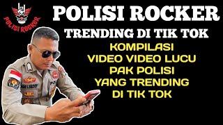 MAKIN TRENDING DI TIK TOK - KOMPILASI VIDEO VIDEO KOMEDI POLISI ROCKER PART II