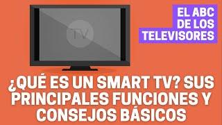 Que es un SMART TV Sus Funciones y Consejos básicos | El ABC de los Televisores 01