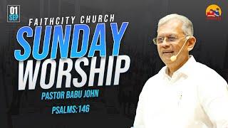 Faithcity Church - Sunday Service | Pr. Babu John | Psalms 146 | 01 September 2024