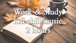 [playlist] work and study lofi chill music 2 hours(copyright free)