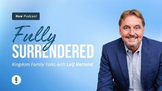 FULLY SURRENDERED || Leif Hetland