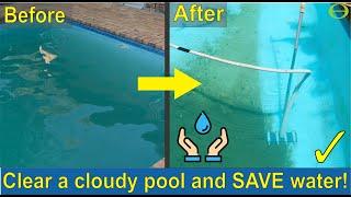 How to Clear a Cloudy Pool and Save Water: Tip for Vacuuming with Less Water Loss