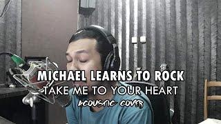 Michael Learns to Rock - Take Me to Your Heart | ACOUSTIC COVER by Sanca Records