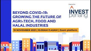 Beyond Covid-19: Growing the Future of Agri-tech, Food and Halal Industries