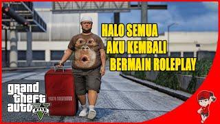 HAI ... AKU KEMBALI MAIN RP - GTA 5 ROLEPLAY