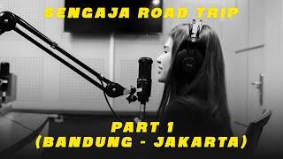 SENGAJA SALAH RADIO ROAD TRIP |  GOES TO BANDUNG & JAKARTA - PART 1