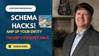 Schema Hacks - GBP Category Expansion - Not Another SEO Guru