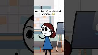 Veronika refuses to work overtime .   #foryou #fyp #viral  #managers #managers #officehumor #office