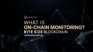 Learn about Crypto | What is On-Chain Monitoring? | Bite Size Blockchain