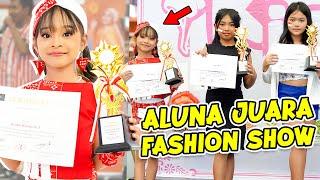 GAK NYANGKA!! ALUNA JUARA FASHION SHOW MODELING DAPAT PIALA SENANG BANGET!!