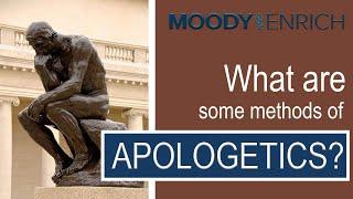 What are the Various Apologetic Methods and Approaches?