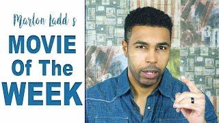 Marlon Ladd's Movie Of The Week