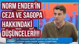 Norm Ender Ceza ve Sagopa Hakkında Konuştu! Cengiz Semercioğlu ile Sabah Sohbeti