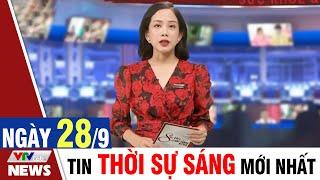 BẢN TIN SÁNG ngày 28/9 - Tin tức thời sự mới nhất hôm nay | VTVcab Tin tức