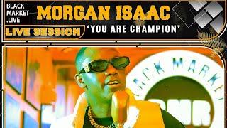 Morgan Isaac | Your A Champion | Black Market Live Session