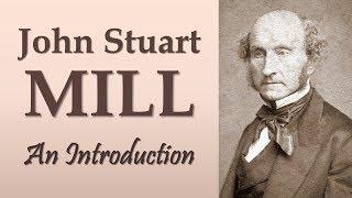 John Stuart Mill: An Introduction (On Liberty, Utilitarianism, The Subjection of Women)