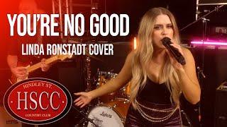 'You're No Good (LINDA RONSTADT) Cover by HSCC
