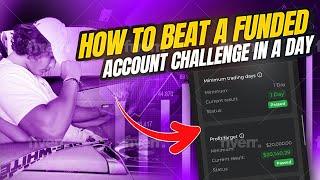 How to Beat a Funded Account Challege in a Day