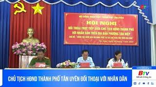 Chủ tịch HĐND thành phố Tân Uyên đối thoại với nhân dân