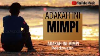 Reedzwan - Adakah Ini Mimpi