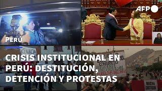 Crisis institucional en Perú: destitución de Castillo, detención y protestas  | AFP