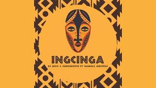 Dj Mizz & Nurogroove feat.Namhla Mbawuli - Ingcinga (Original Mix)