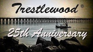 Trestlewood Celebrating 25 Years