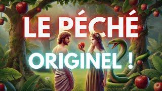 LE PÉCHÉ ORIGINEL ET SES CONSÉQUENCES !