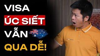 ÚC siết chặt đến đáng sợ, đây là cách tôi vượt qua dễ dàng.