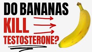 Do Bananas KILL Testosterone (truth revealed!)