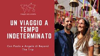 Intervista a Beyond the trip - Viaggio a tempo indeterminato con Paolo e Angela.