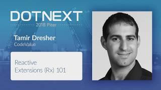 Tamir Dresher — Reactive Extensions (Rx) 101