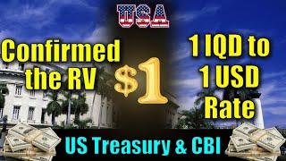 Iraqi Dinar  US Treasury & CBI Confirmed the RV 1 IQD to $1 Exchange Rate Today Updates & RV News