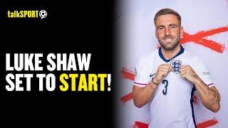 󠁧󠁢󠁥󠁮󠁧󠁿 BREAKING ENGLAND TEAM NEWS: Luke Shaw Set To Start Against Spain