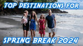 Top Spring Break Destinations | Best Spring Break Locations 2024