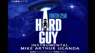 Hard guy (Truth 256) | Instrumental- Mike Arthur Uganda