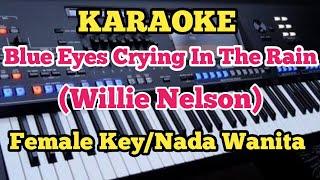 BLUE EYES CRYING IN THE RAIN(Karaoke) - Willie Nelson - Female/Wanita