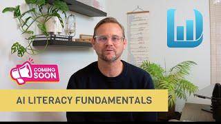 COMING SOON: AI Literacy Fundamentals